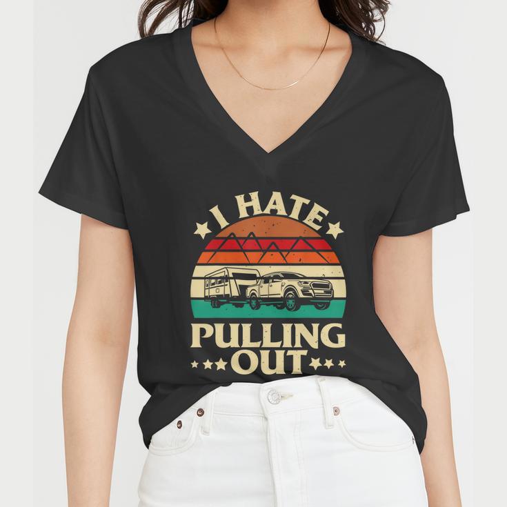 I Hate Pulling Out Funny Camping Trailer Retro Travel Women V-Neck T-Shirt