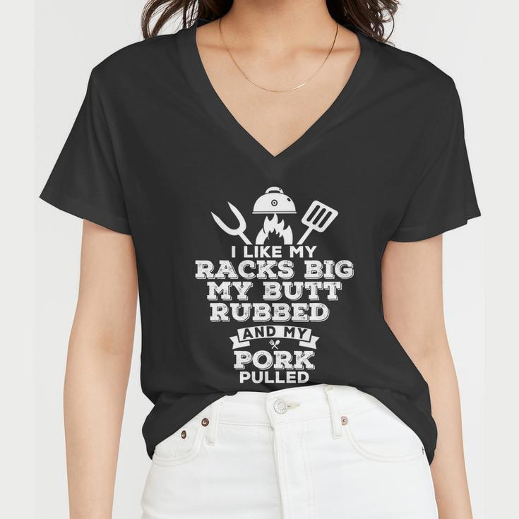 I Like My Racks Big My Butt Rubbed And Pork Pulled Pig Bbq Women V-Neck T-Shirt