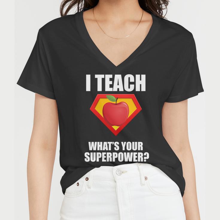 I Teach What Your Superpower Women V-Neck T-Shirt