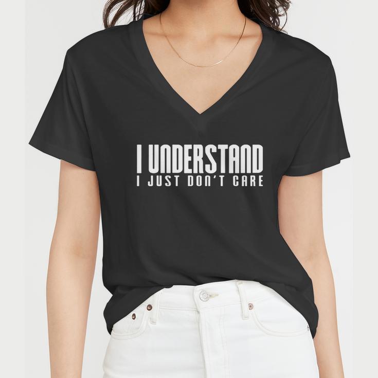 I Understand I Just Dont Care Women V-Neck T-Shirt