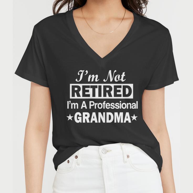 Im Not Retired Im A Professional Grandma Tshirt Women V-Neck T-Shirt