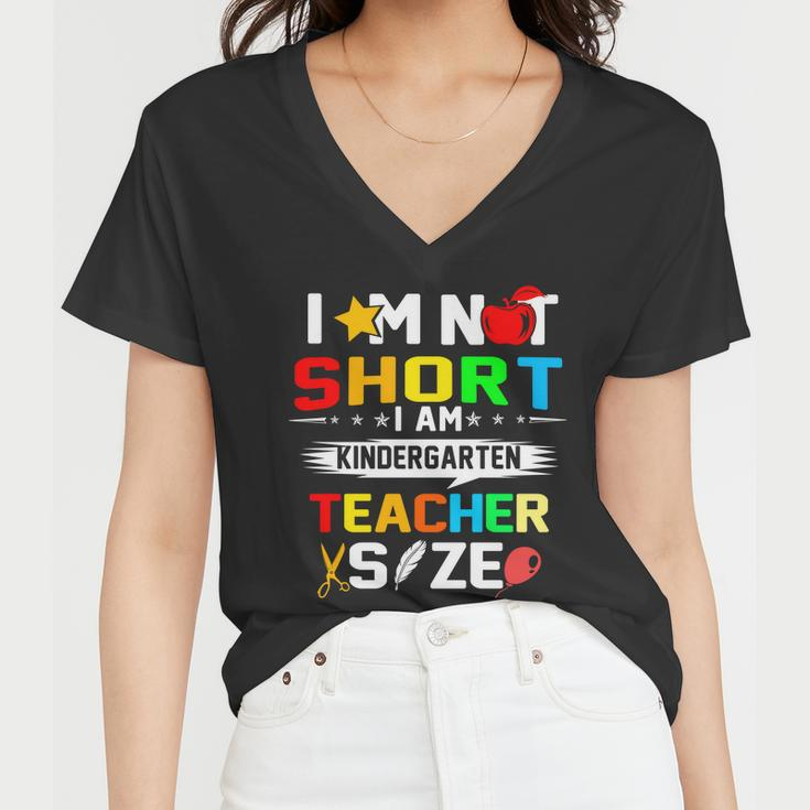 Im Not Short I Am Kindergarten Teacher Women V-Neck T-Shirt