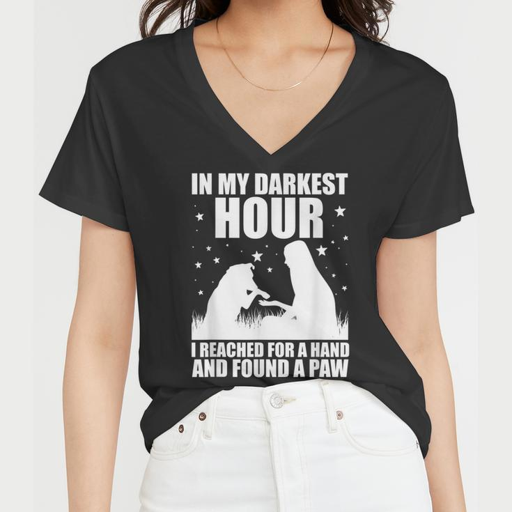 In My Darkest Hour I Reached For A Hand And Found A Paw Women V-Neck T-Shirt