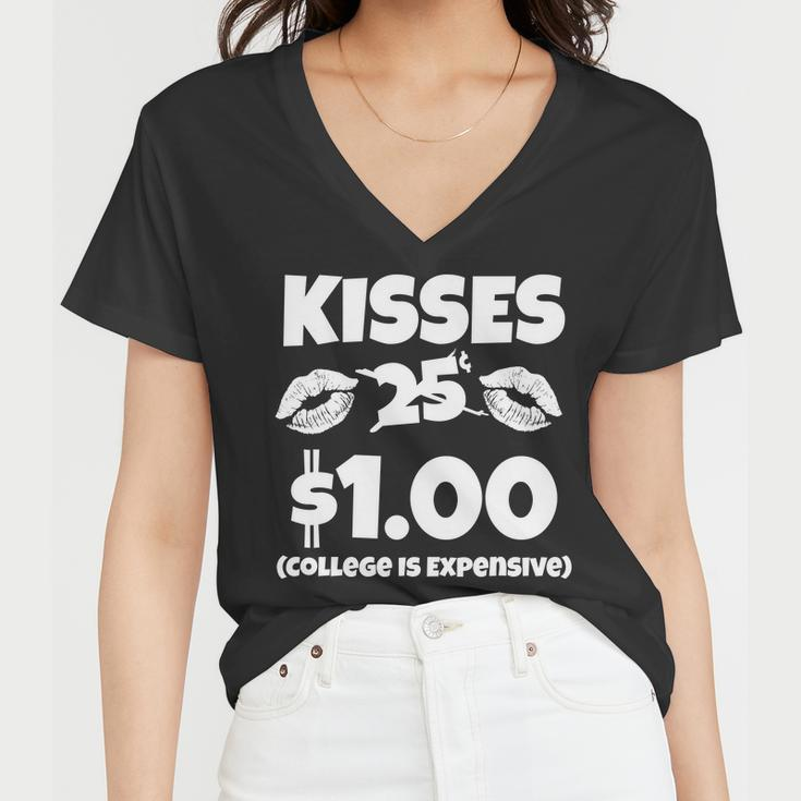 Kisses 1 Dollar College Is Expensive Tshirt Women V-Neck T-Shirt