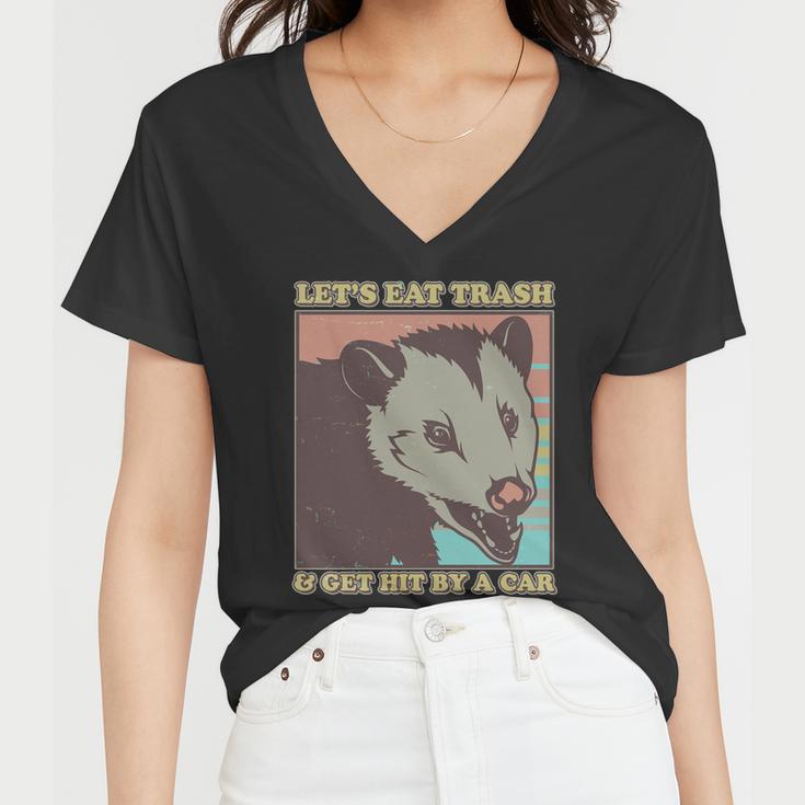 Lets Eat Trash And Get Hit By A Car Opossum Women V-Neck T-Shirt