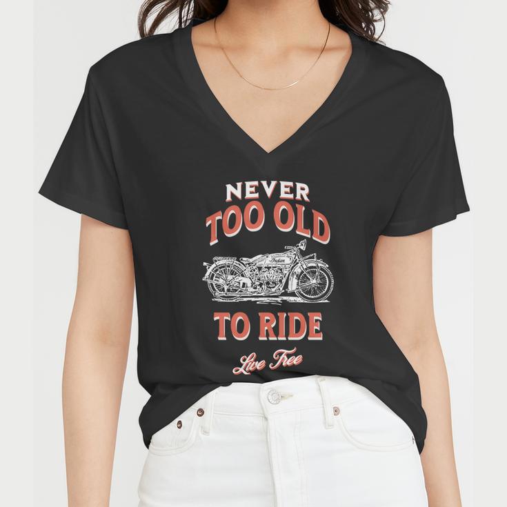 Never Too Old To Ride Live Free Gift Women V-Neck T-Shirt