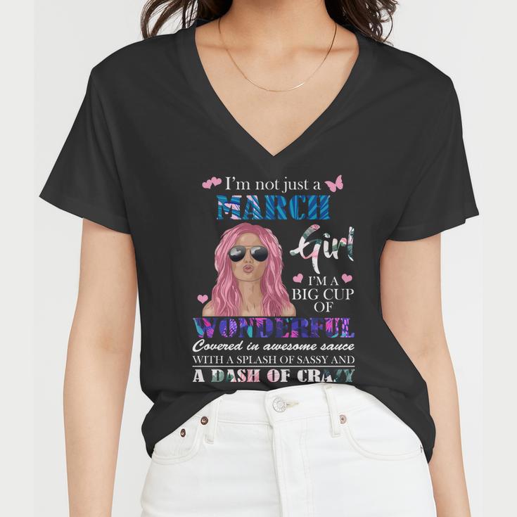 Not Just A March Girl Wonderful Sassy Birthday Women V-Neck T-Shirt