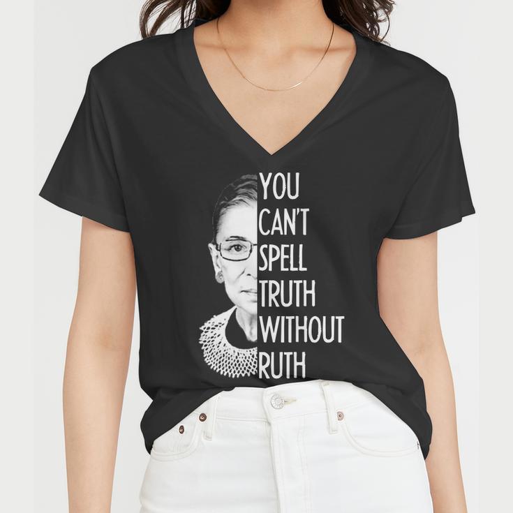 Notorious Rbg You Cant Spell Truth Without Ruth Women V-Neck T-Shirt