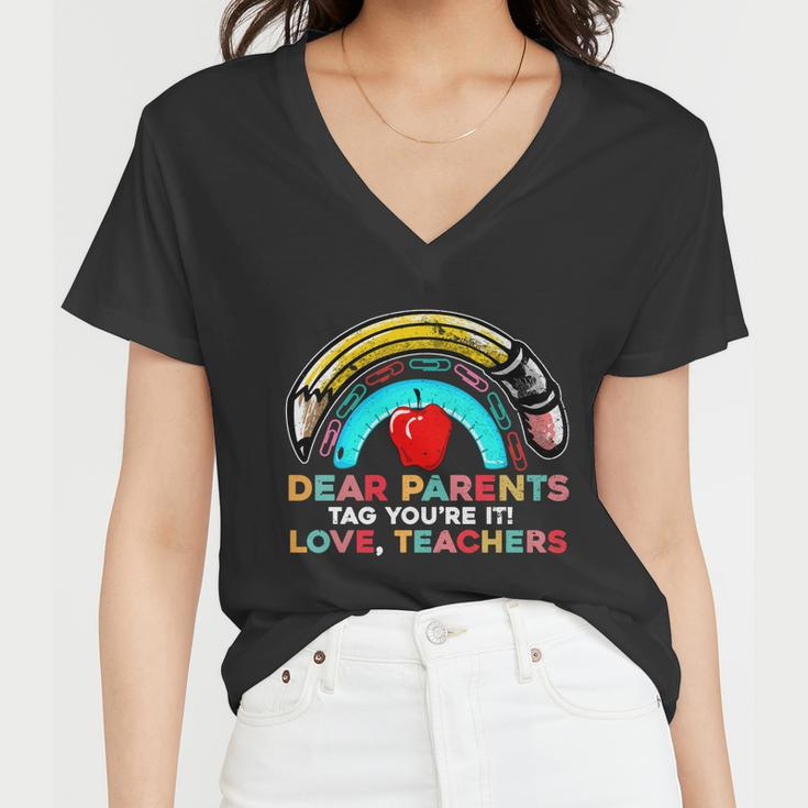 Rainbow Dear Parents Tag Youre It Last Day School Teacher Great Gift V2 Women V-Neck T-Shirt