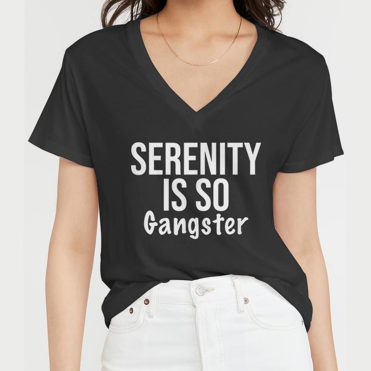 Serenity Is So Gangster Alcoholics Anonymous Recovery Tshirt Women V-Neck T-Shirt