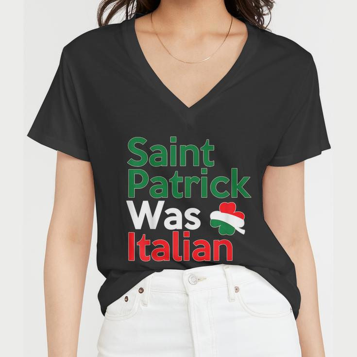 St Patrick Was Italian Saint Patricks Day Women V-Neck T-Shirt
