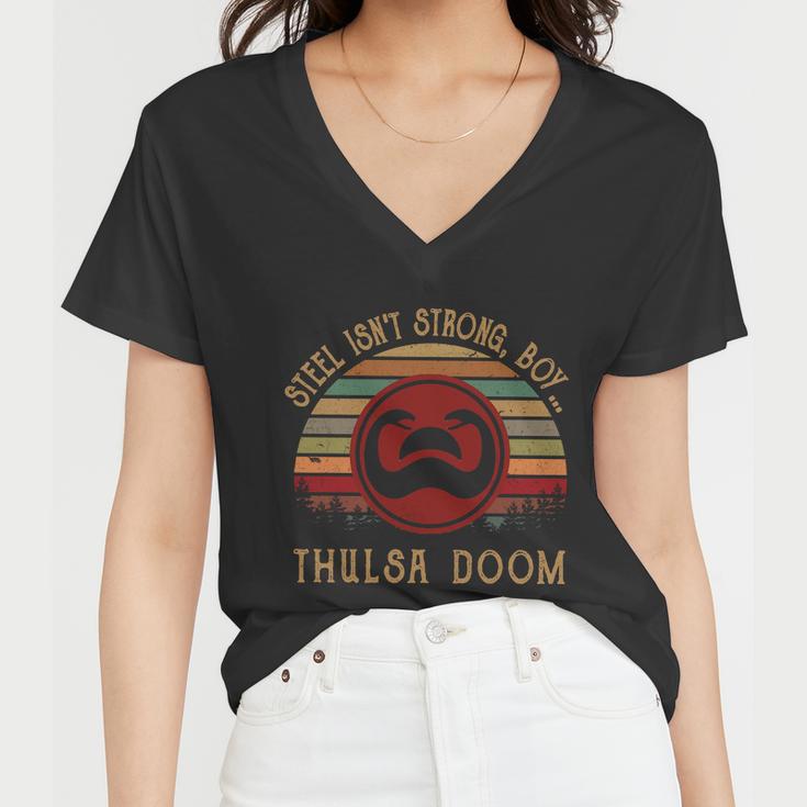 Steel Isnt Strong Boy Thulsa Doom Vintage Women V-Neck T-Shirt