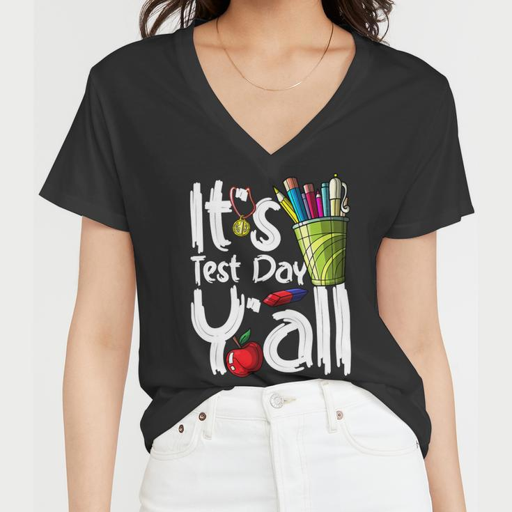 Test Day Teacher Its Test Day Yall Appreciation Testing Women V-Neck T-Shirt