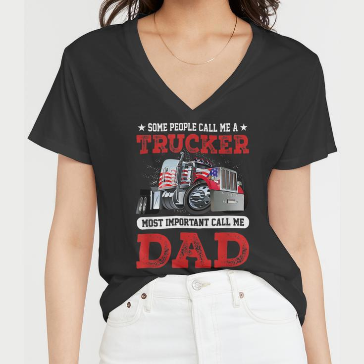 Trucker Trucker Dad Fathers Day People Call Me A Truck Driver Women V-Neck T-Shirt
