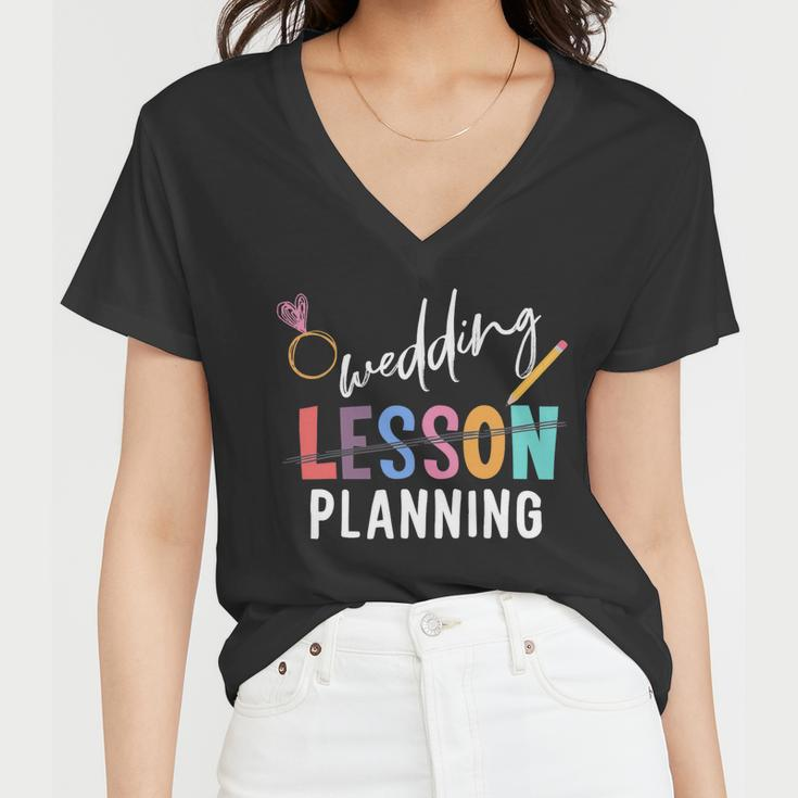 Wedding Planning Not Lesson Funny Engaged Teacher Wedding Women V-Neck T-Shirt