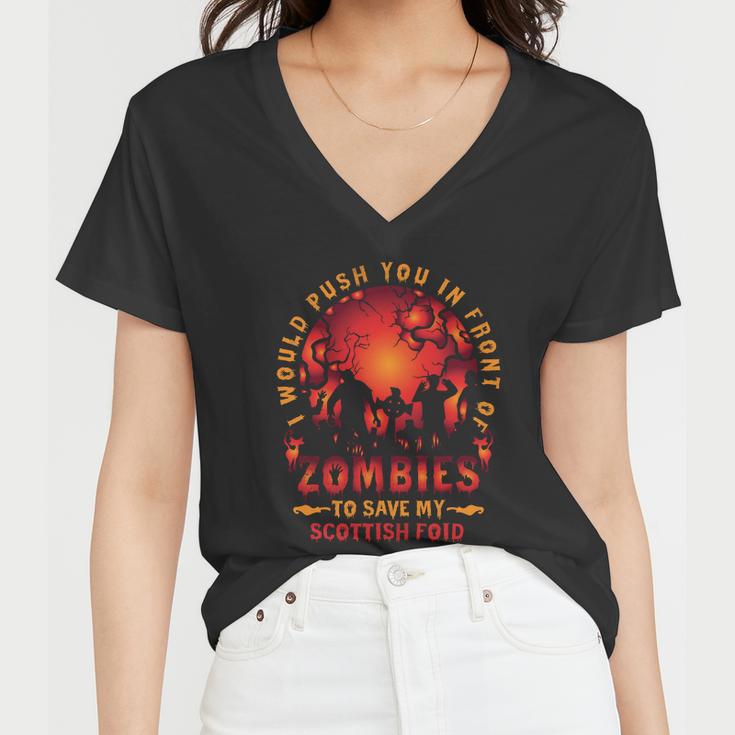 Would Push You In Front Of Zombies To Save My Scottish Foid Halloween Quote Women V-Neck T-Shirt