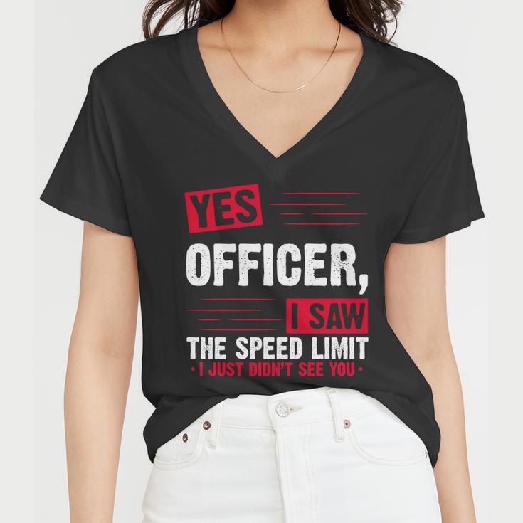 Yes Officer I Saw The Speed Limit I Just Didnt See You V2 Women V-Neck T-Shirt