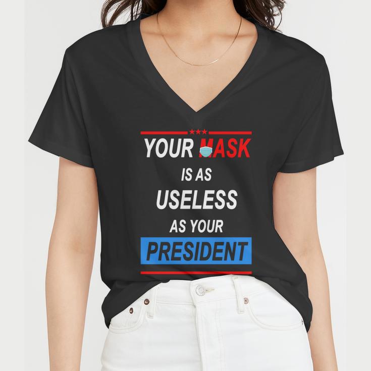 Your Mask Is As Useless As Your President Tshirt V2 Women V-Neck T-Shirt