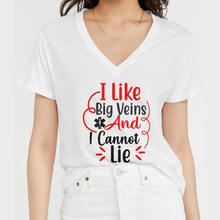 I Like Big Veins And I Cannot Lie Funny Nurse Gift Women V-Neck T-Shirt