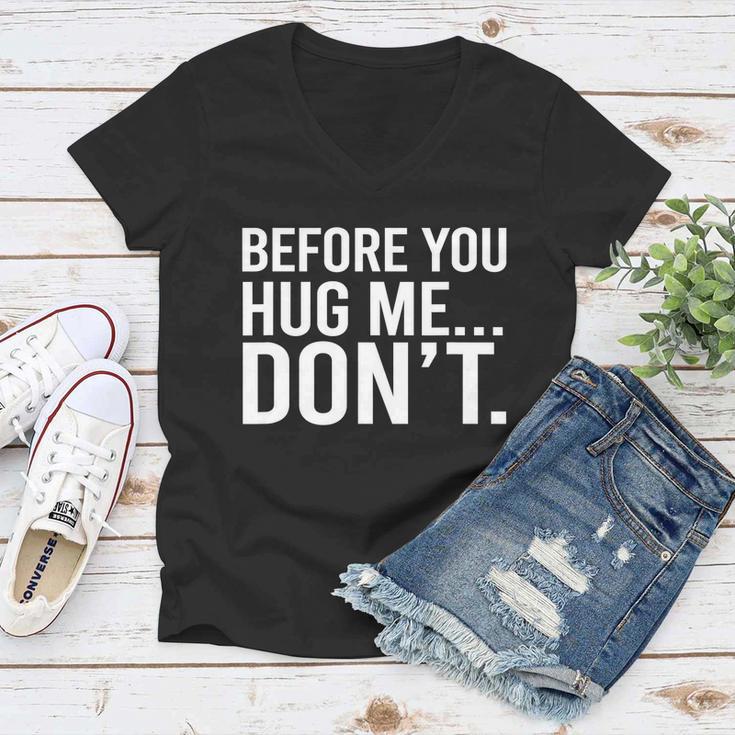 Before You Hug Me Dont Tshirt Women V-Neck T-Shirt