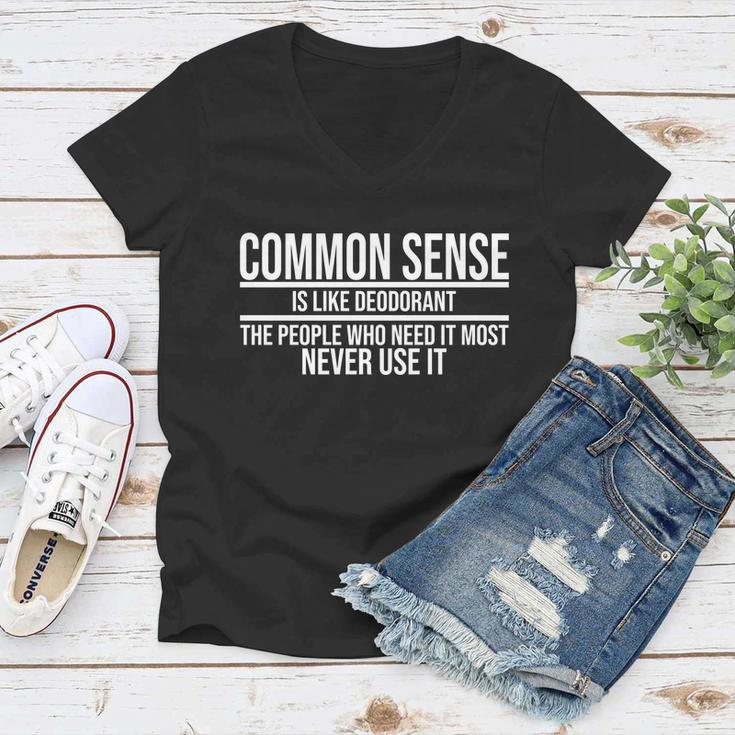 Common Sense Is Like Deodorant Funny Women V-Neck T-Shirt