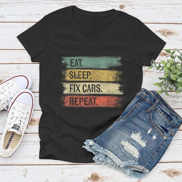 Eat Sleep Fix Cars Repeat Funny Auto Mechanic Car Lover Gift Tshirt Women V-Neck T-Shirt