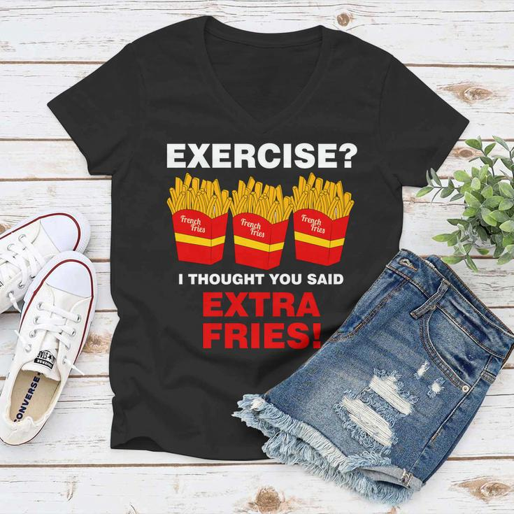 Exercise I Thought You Said French Fries Tshirt Women V-Neck T-Shirt