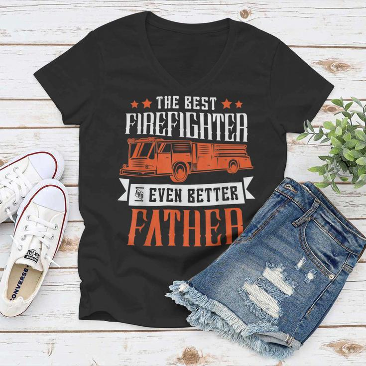 Firefighter The Best Firefighter And Even Better Father Fireman Dad Women V-Neck T-Shirt