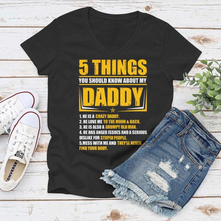 Five Things You Should Know About My Daddy Fathers Day Women V-Neck T-Shirt