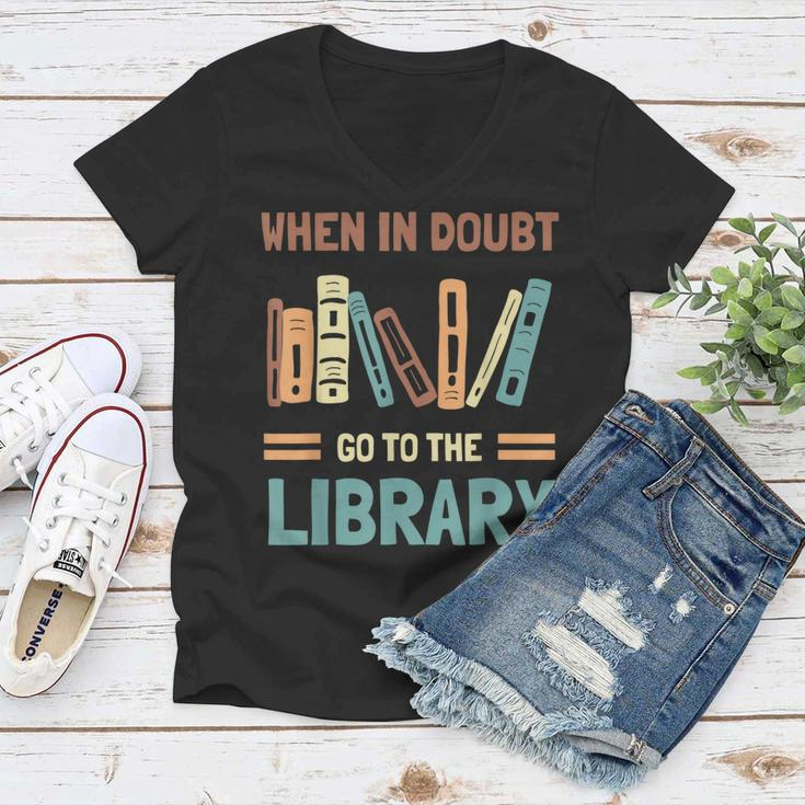 Funny Book Lover When In Doubt Go To The Library Women V-Neck T-Shirt