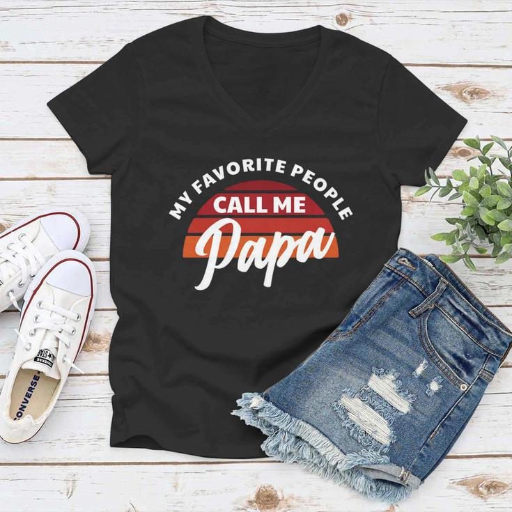 Grandpa Gift My Favorite People Call Me Papa Meaningful Gift Women V-Neck T-Shirt