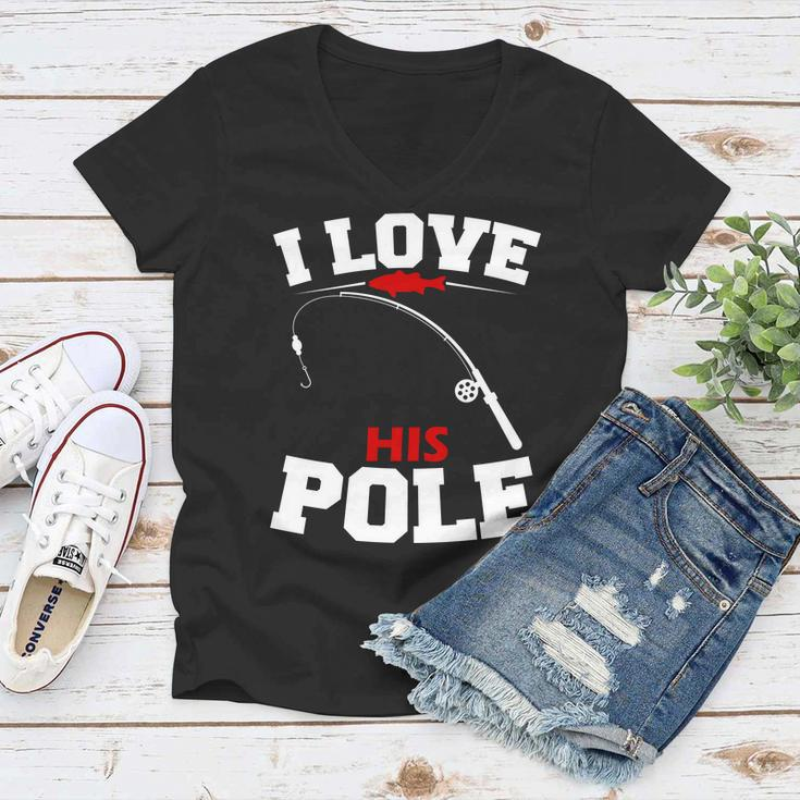 I Love His Pole Funny Fishing Matching Women V-Neck T-Shirt