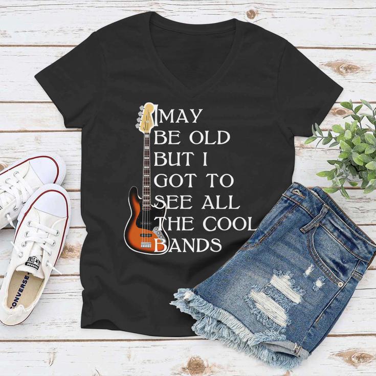 I May Be Old But I Got To See All The Cool Bands Tshirt Women V-Neck T-Shirt