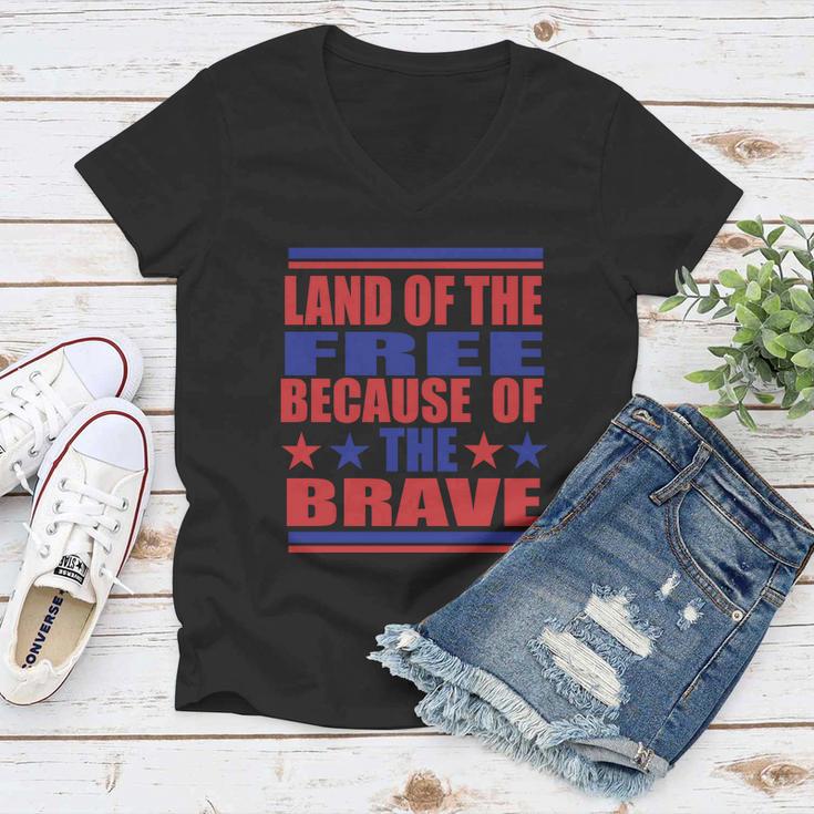 Land Of The Free Because Of The Brave 4Th Of July Independence Day Patriotic Women V-Neck T-Shirt