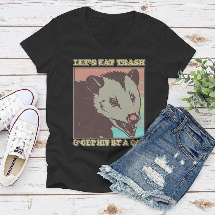 Lets Eat Trash And Get Hit By A Car Opossum Women V-Neck T-Shirt