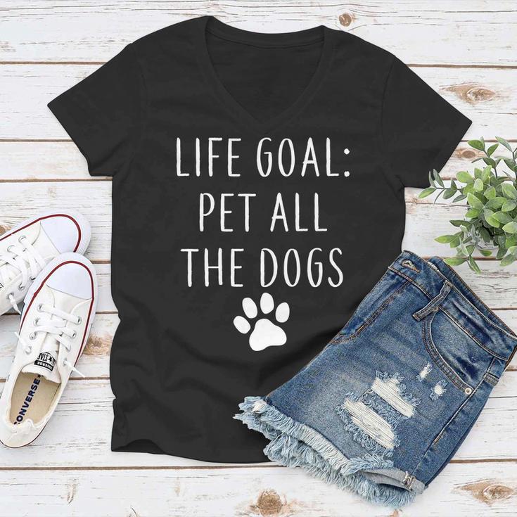 Life Goal Pet All Dogs Funny Tshirt Women V-Neck T-Shirt