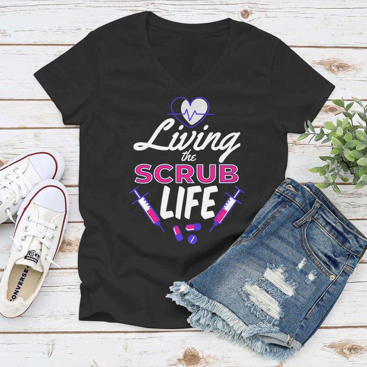 Living The Scrub Life Nurse Tshirt Women V-Neck T-Shirt