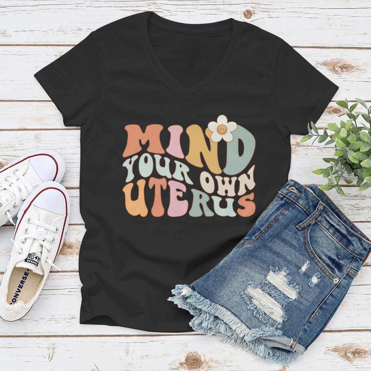 Mind Your Own Uterus Gift Pro Choice Feminist Womens Rights Gift Women V-Neck T-Shirt