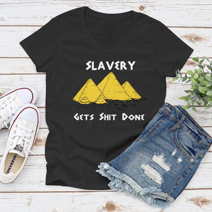 Slavery Gets Shit Done Women V-Neck T-Shirt