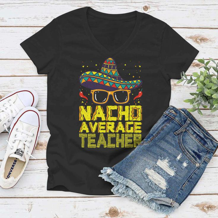 Teacher Cinco De Mayo Nacho Average Teacher Sombrero Women V-Neck T-Shirt