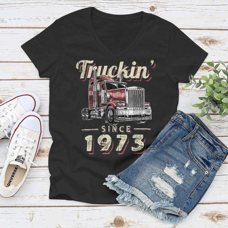 Trucker Truckin Since 1973 Trucker Big Rig Driver 49Th Birthday Women V-Neck T-Shirt