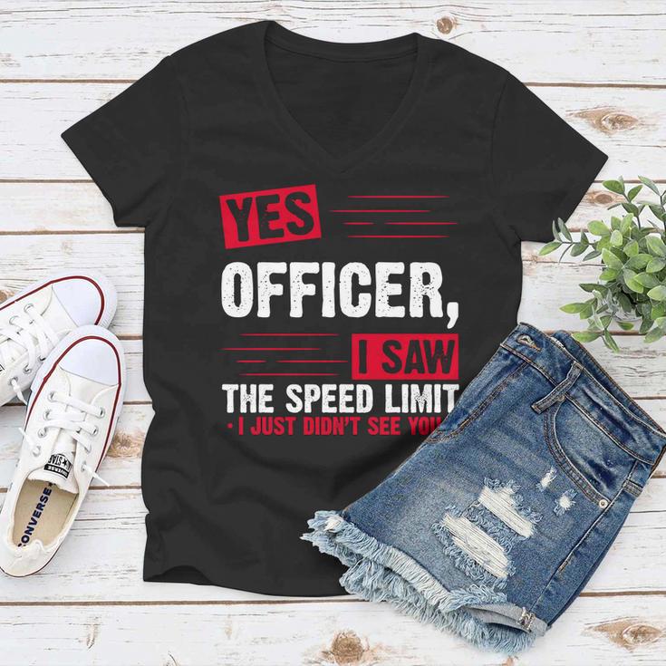 Yes Officer I Saw The Speed Limit I Just Didnt See You V2 Women V-Neck T-Shirt