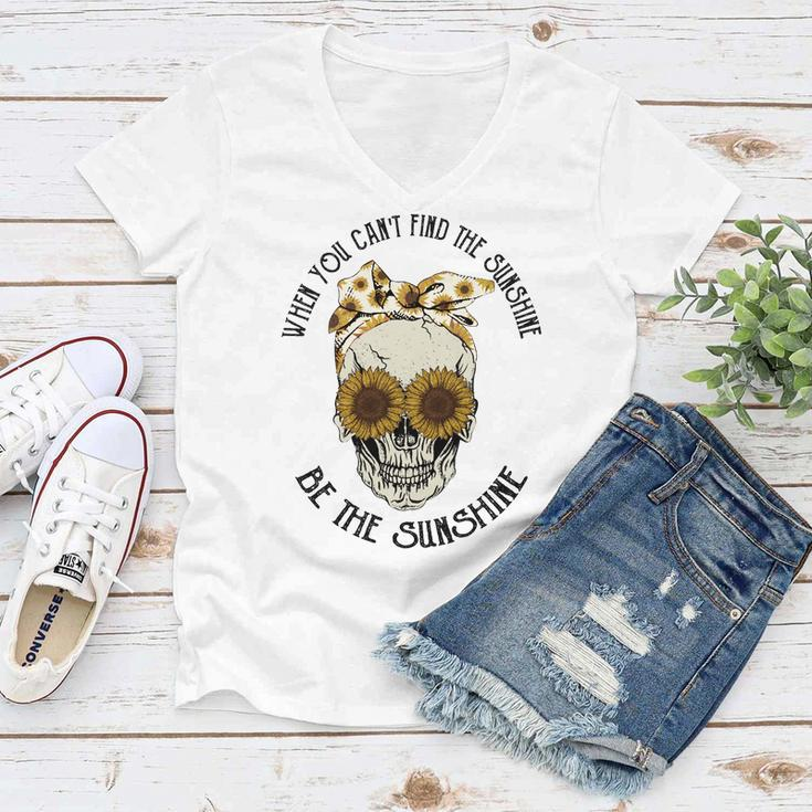 Skeleton And Plants When You Cant Find The Sunshine Be The Sunshine Women V-Neck T-Shirt