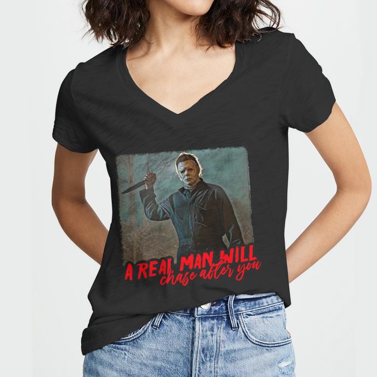 A Real Man Will Chase After You Halloween Horror Movies Women V-Neck T-Shirt