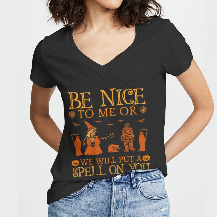 Be Nice To Me Or We Will Put A Spell On You Halloween Quote Women V-Neck T-Shirt