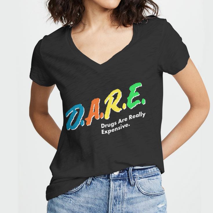 Dare Drugs Are Really Expensive Tshirt Women V-Neck T-Shirt