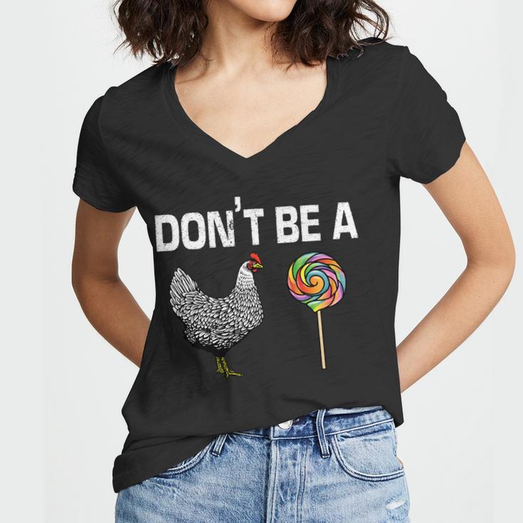 Dont Be A Chicken Sucker Women V-Neck T-Shirt