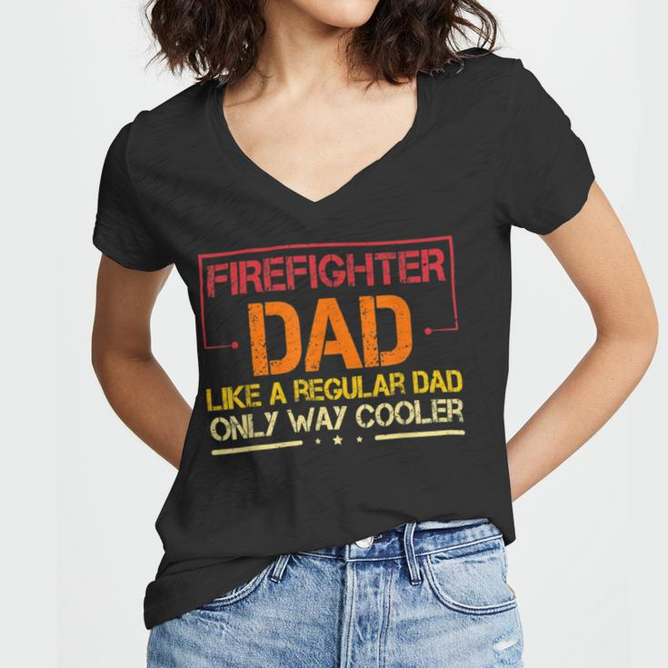 Firefighter Funny Firefighter Dad Like A Regular Dad Fireman Fathers Day Women V-Neck T-Shirt