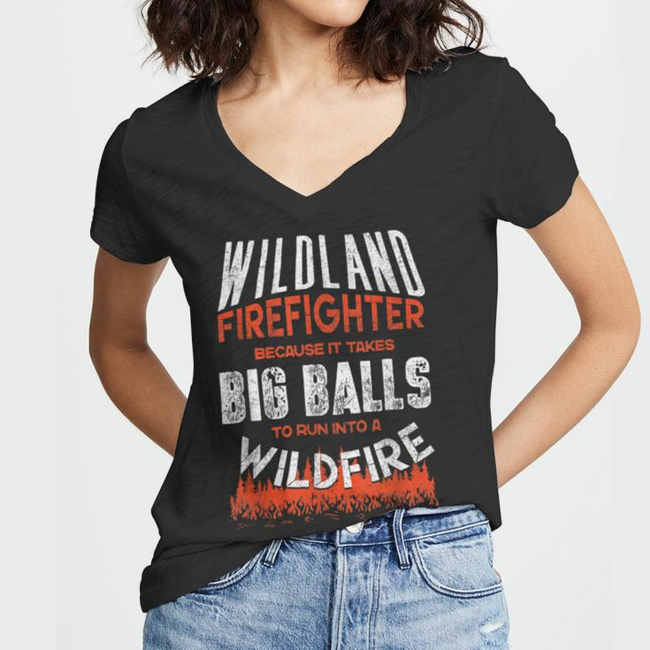 Firefighter Wildland Firefighter Fireman Firefighting Quote Women V-Neck T-Shirt