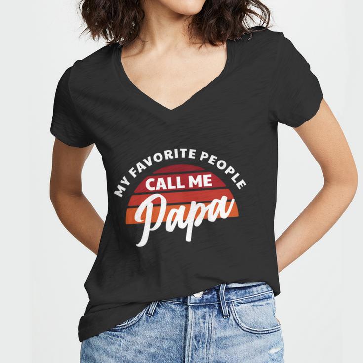 Grandpa Gift My Favorite People Call Me Papa Meaningful Gift Women V-Neck T-Shirt